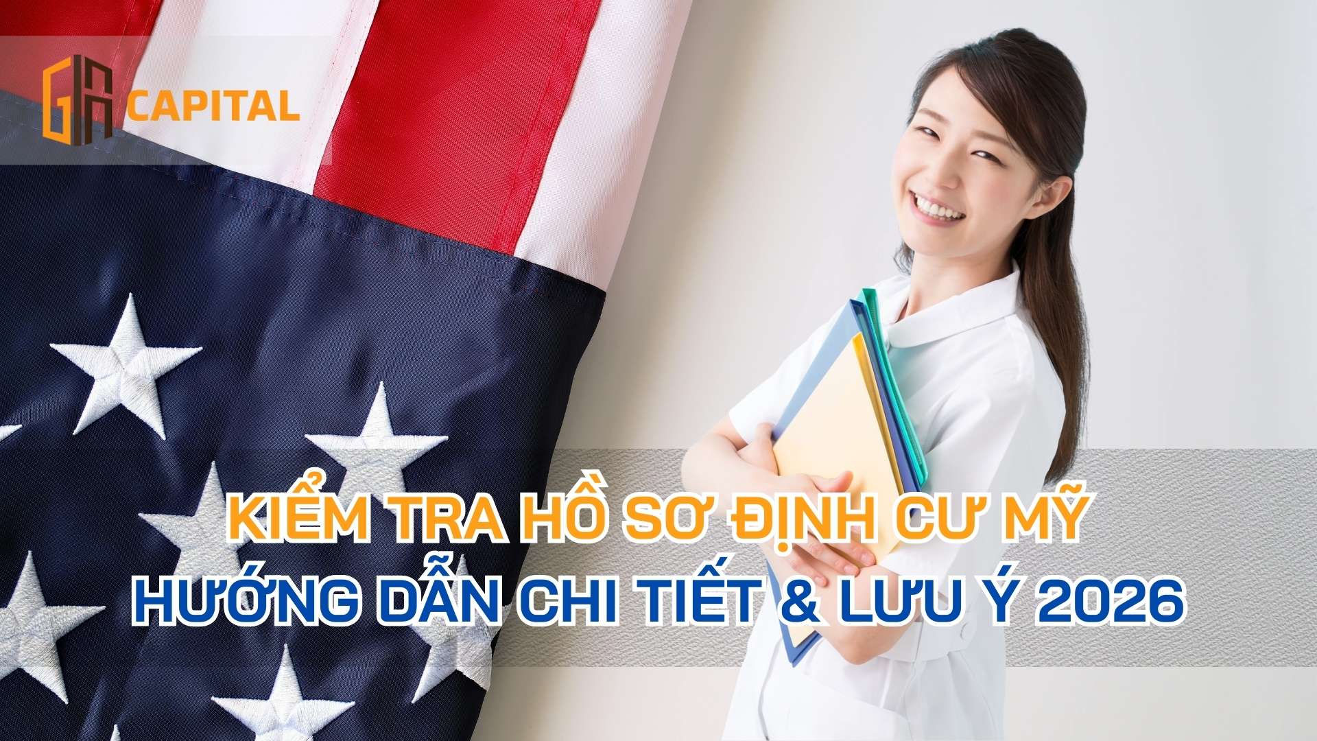 Kiểm Tra Hồ Sơ Định Cư Mỹ: Hướng Dẫn Chi Tiết & Lưu Ý 2026