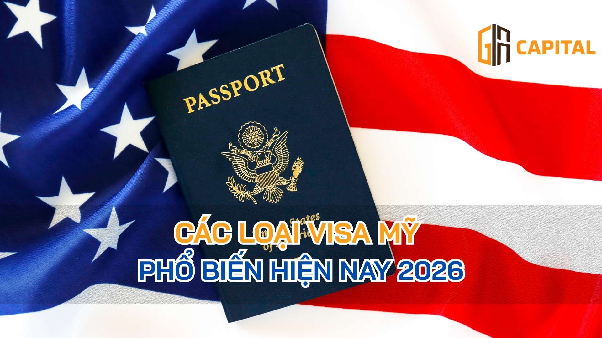 Các Loại Visa Mỹ Phổ Biến Hiện Nay 2026