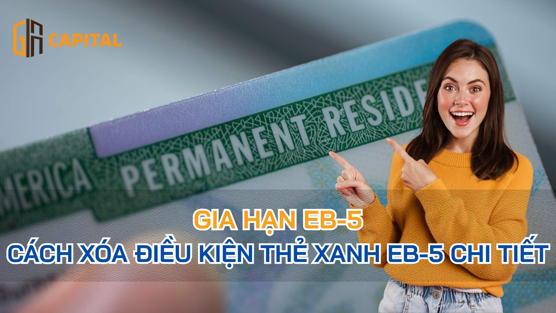 Gia Hạn EB-5: Hướng Dẫn Xóa Điều Kiện Thẻ Xanh EB-5 Chi Tiết