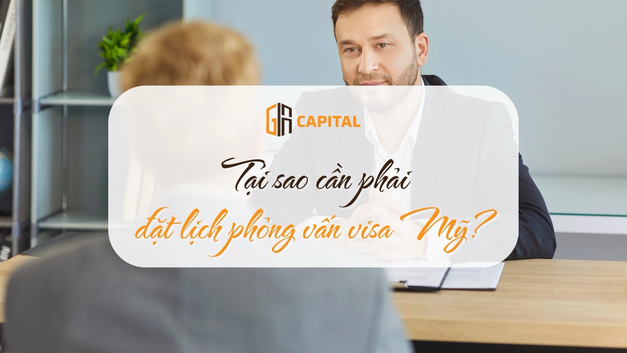 Tại sao cần phải đặt lịch phỏng vấn visa Mỹ?