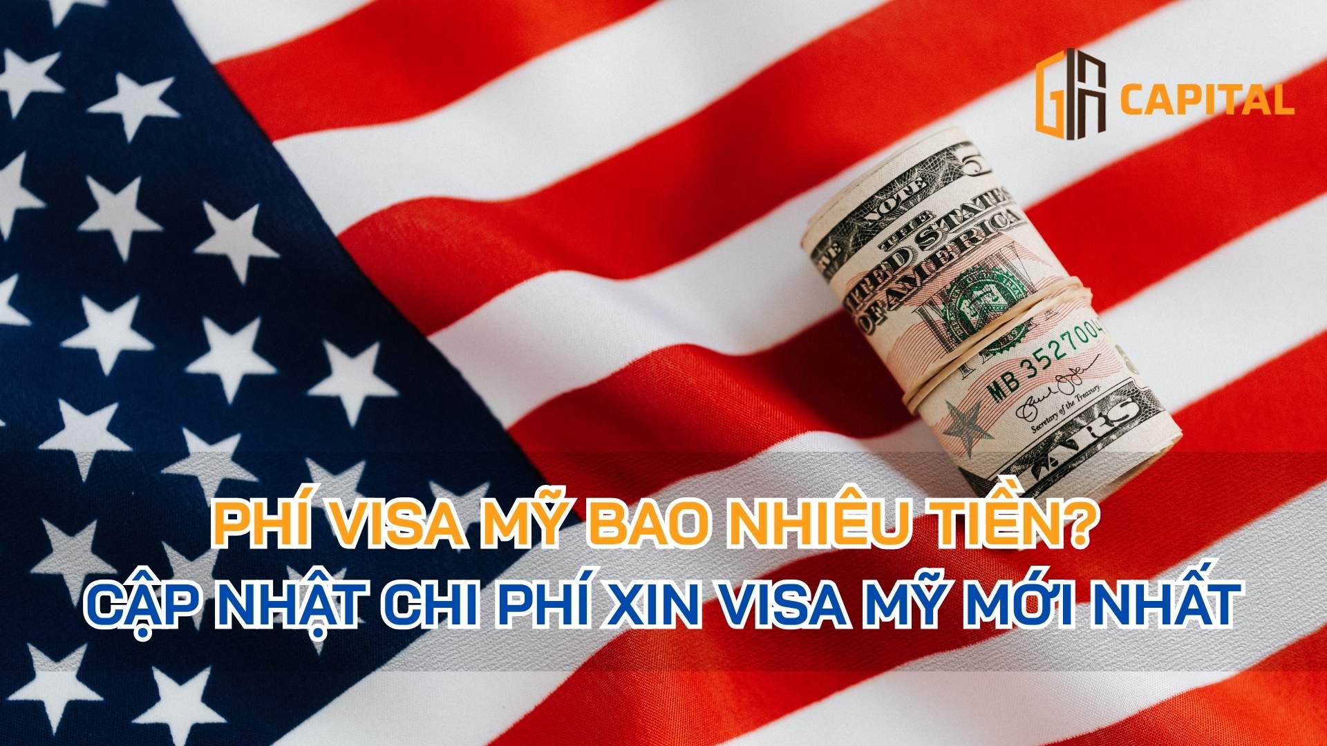 Phí Visa Mỹ Bao Nhiêu Tiền? Cập Nhật Chi Phí Xin Visa Mỹ Mới Nhất