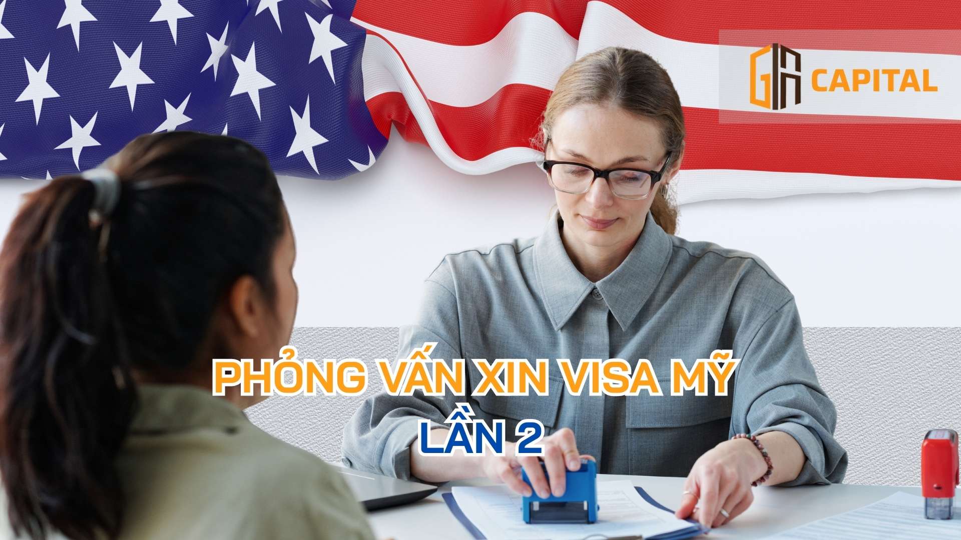 Phỏng Vấn Xin Visa Mỹ Lần 2