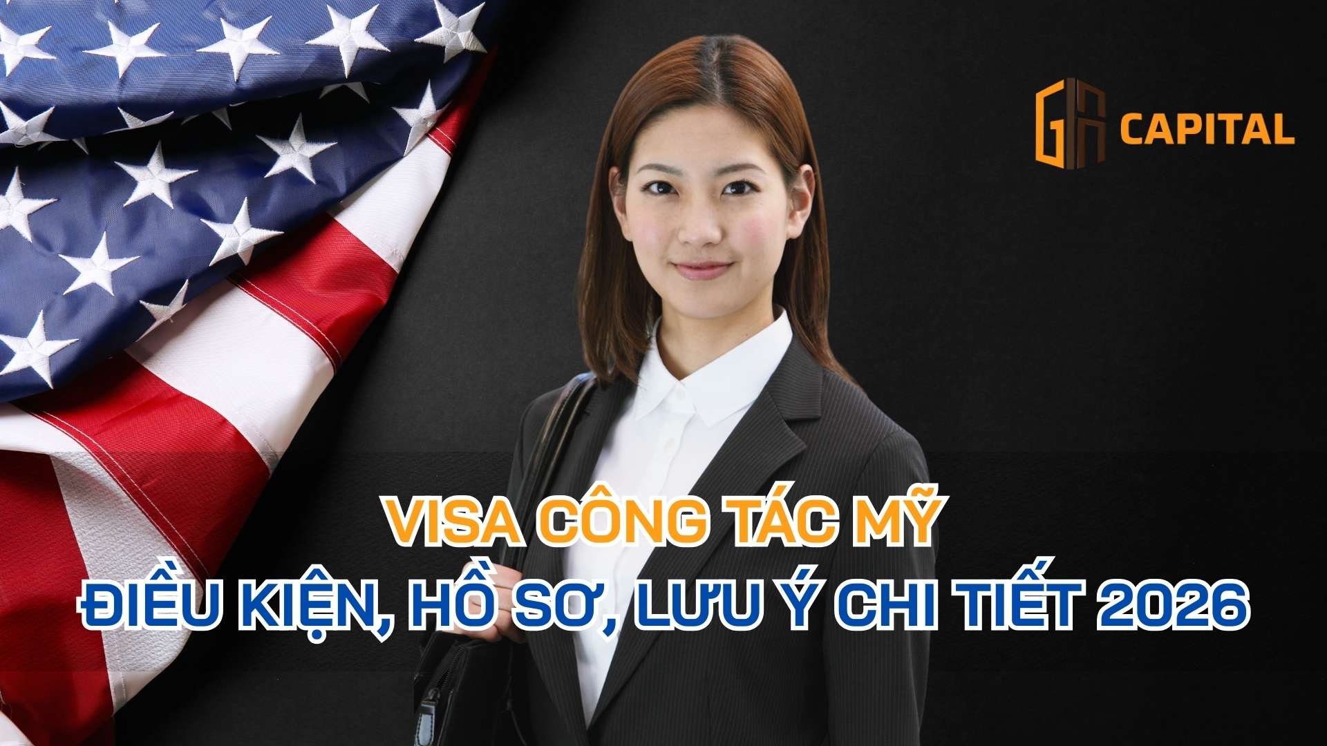 Visa Công Tác Mỹ: Điều Kiện, Hồ Sơ, Lưu Ý Chi Tiết 2026