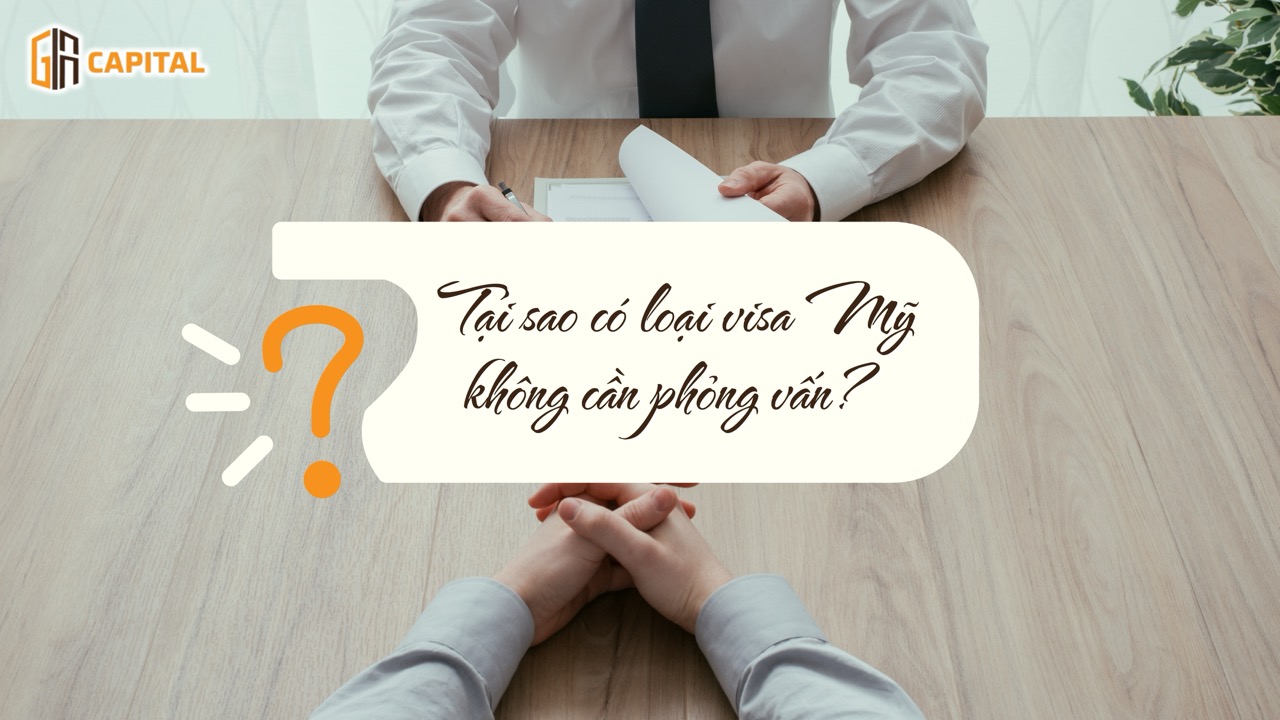 Tại sao có loại visa Mỹ không cần phỏng vấn?