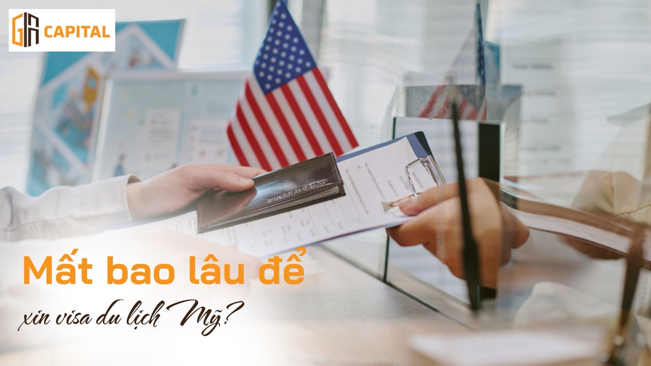 Xin visa du lịch Mỹ mất bao lâu?