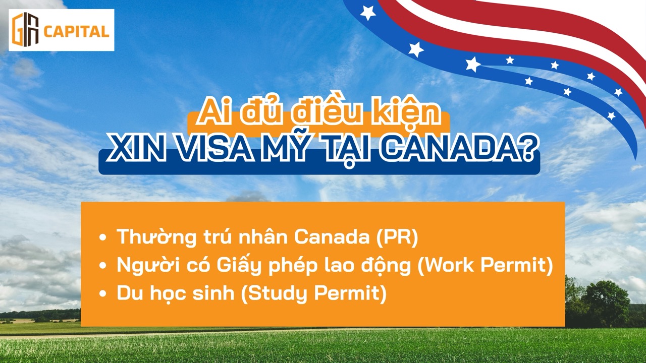 Ai đủ điều kiện xin visa Mỹ tại Canada?