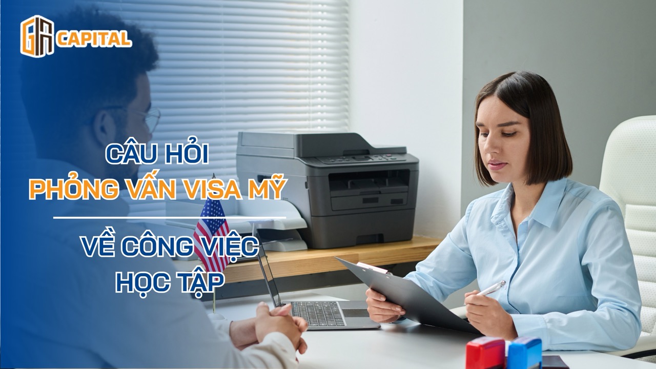 25+ Câu hỏi phỏng vấn visa Mỹ thường gặp (có đáp án mẫu)