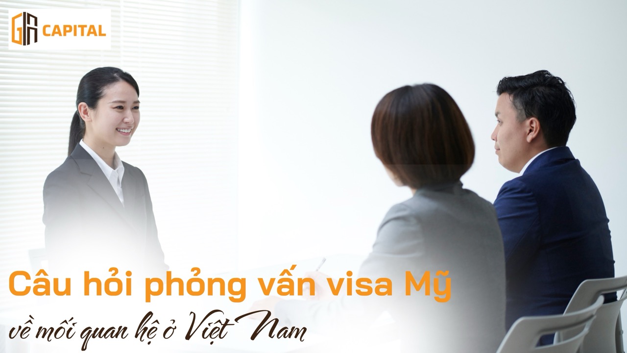 25+ Câu hỏi phỏng vấn visa Mỹ thường gặp (có đáp án mẫu)