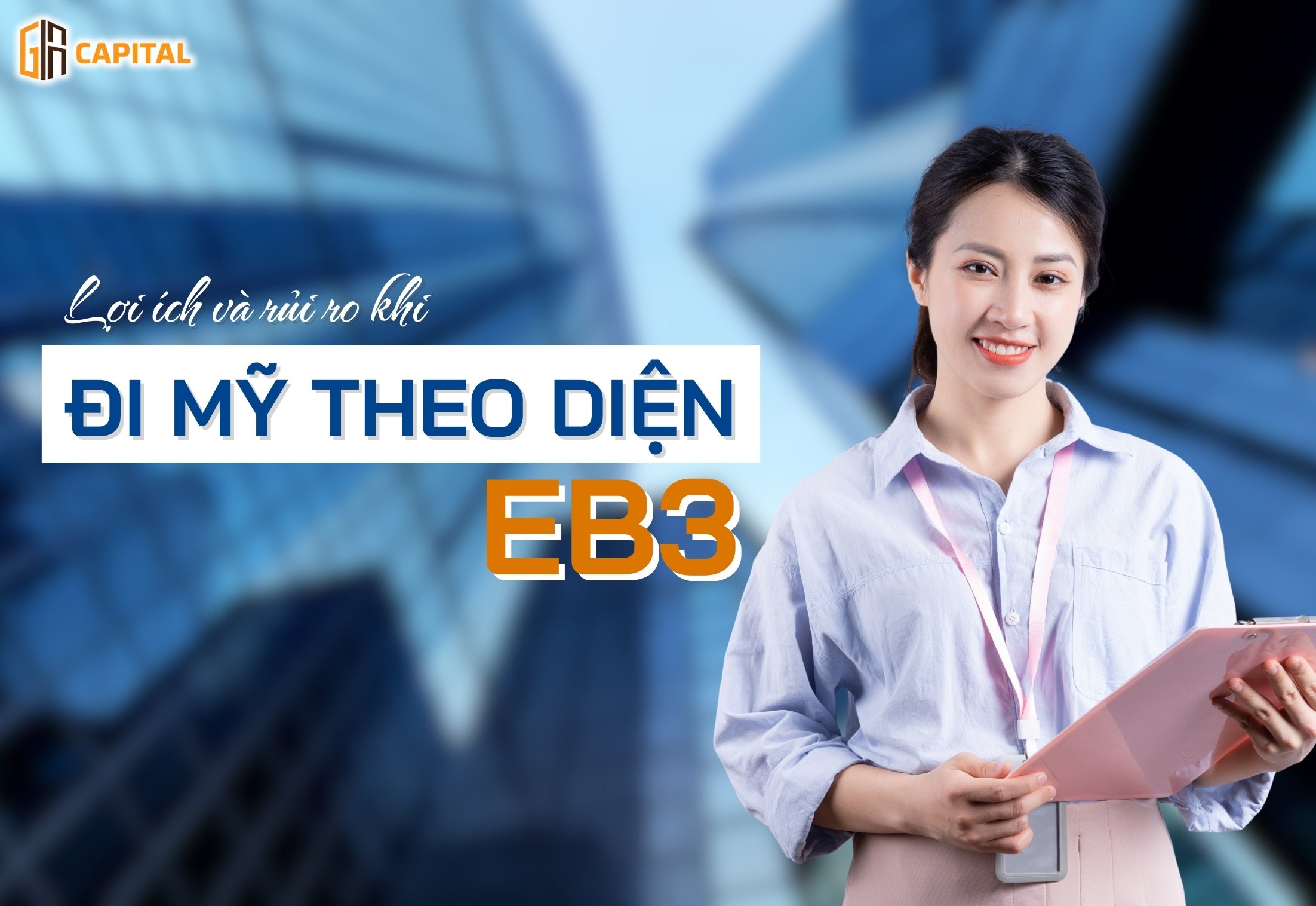 Có nên đi Mỹ theo diện EB3? Lợi ích và rủi ro tiềm ẩn cần biết