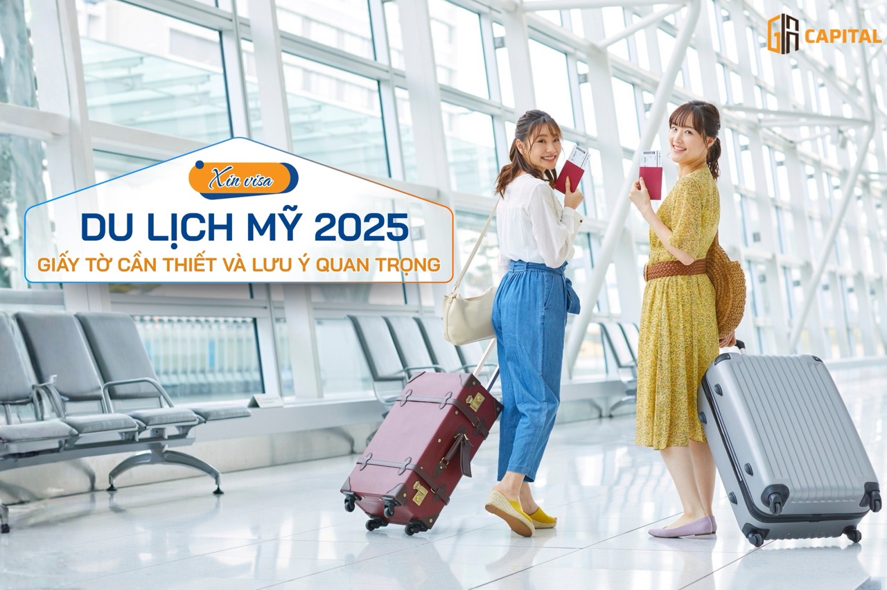 Hồ sơ xin visa du lịch Mỹ 2025: Những giấy tờ cần thiết và lưu ý quan trọng