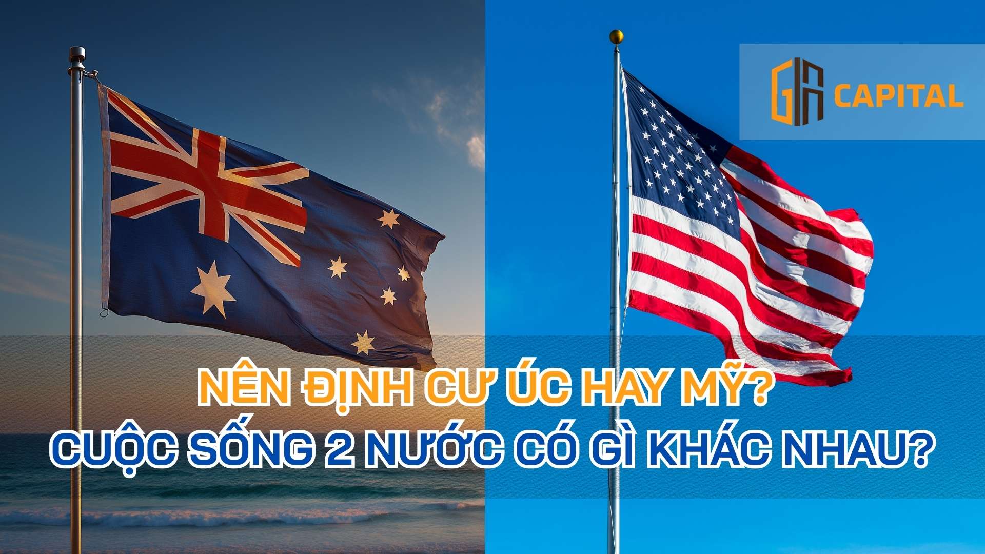 Nên Định Cư Úc Hay Mỹ? Cuộc Sống 2 Nước Có Gì Khác Nhau?