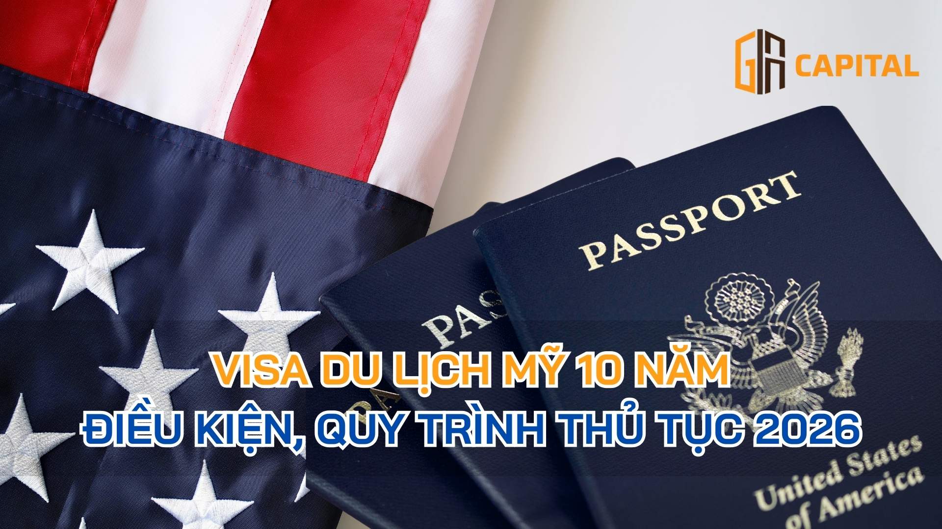 Visa Du Lịch Mỹ 10 Năm: Điều Kiện, Quy Trình Thủ Tục 2026