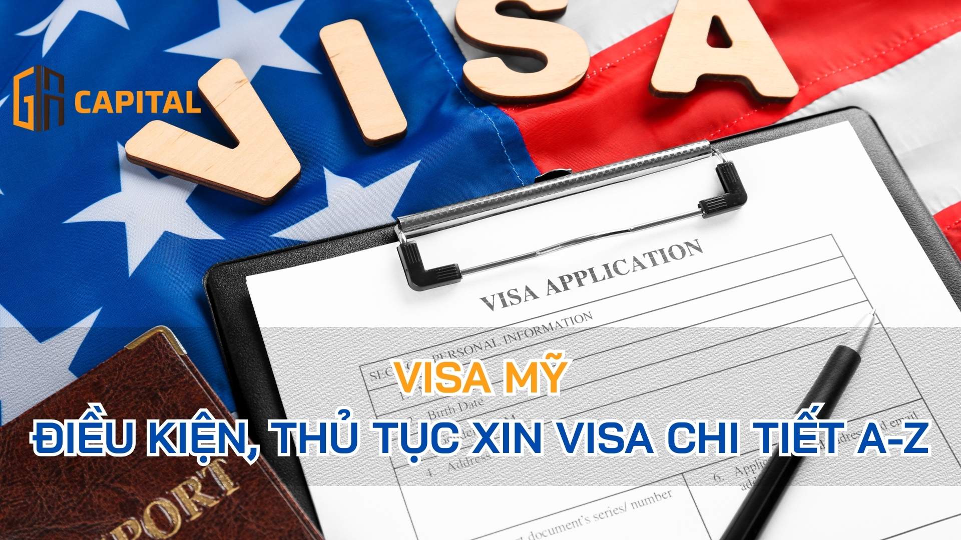 Visa Mỹ: Điều Kiện, Thủ Tục Xin Visa Chi Tiết A-Z