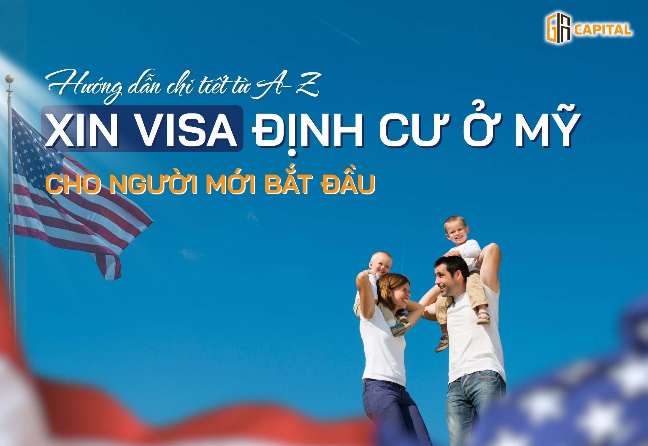 Hướng dẫn xin visa định cư ở Mỹ chi tiết từ A–Z cho người mới bắt đầu