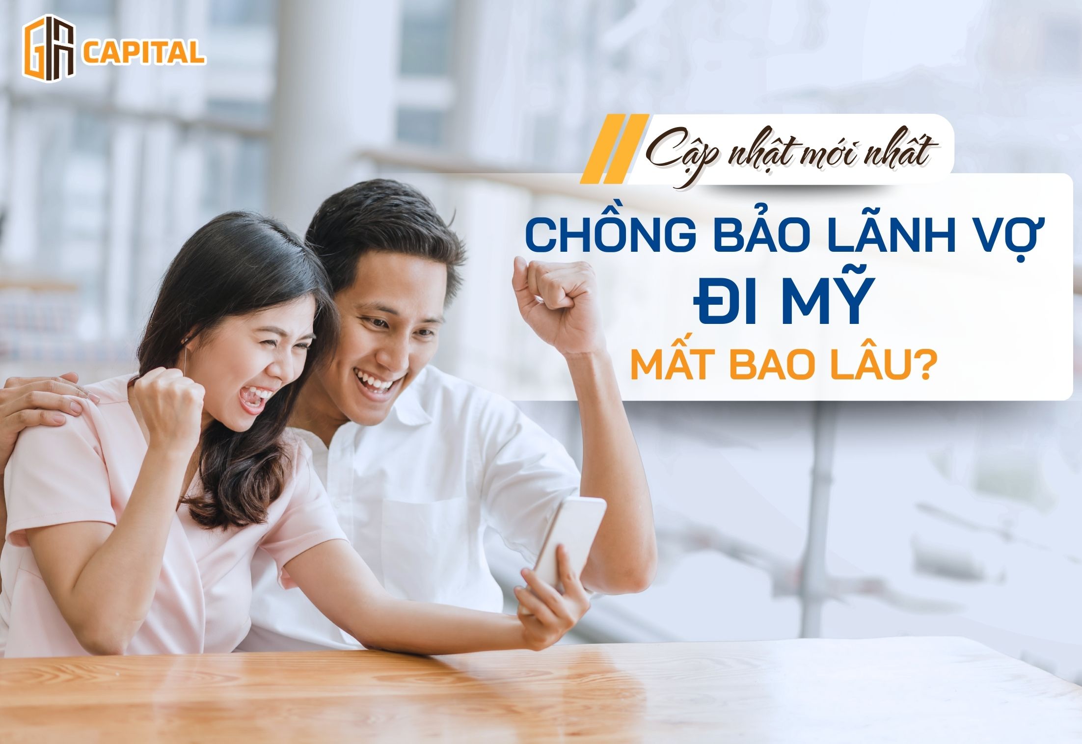 Chồng bảo lãnh vợ đi Mỹ mất bao lâu? Cập nhật thông tin mới nhất