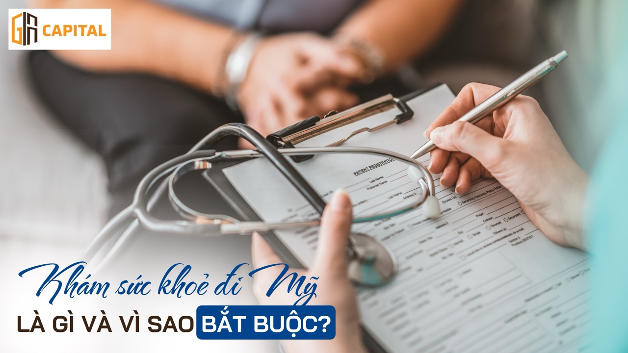 Khám sức khỏe đi Mỹ là gì và vì sao bắt buộc?