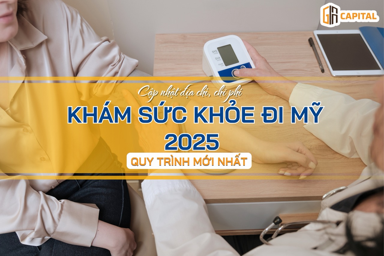 Khám sức khỏe đi Mỹ 2025: Cập nhật địa chỉ, chi phí và quy trình mới nhất