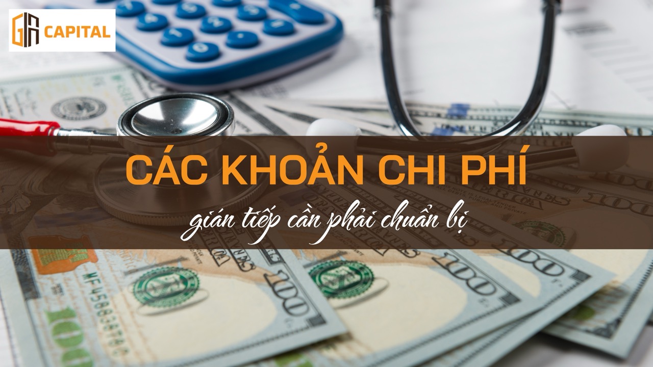 Các khoản chi phí gián tiếp cần chuẩn bị