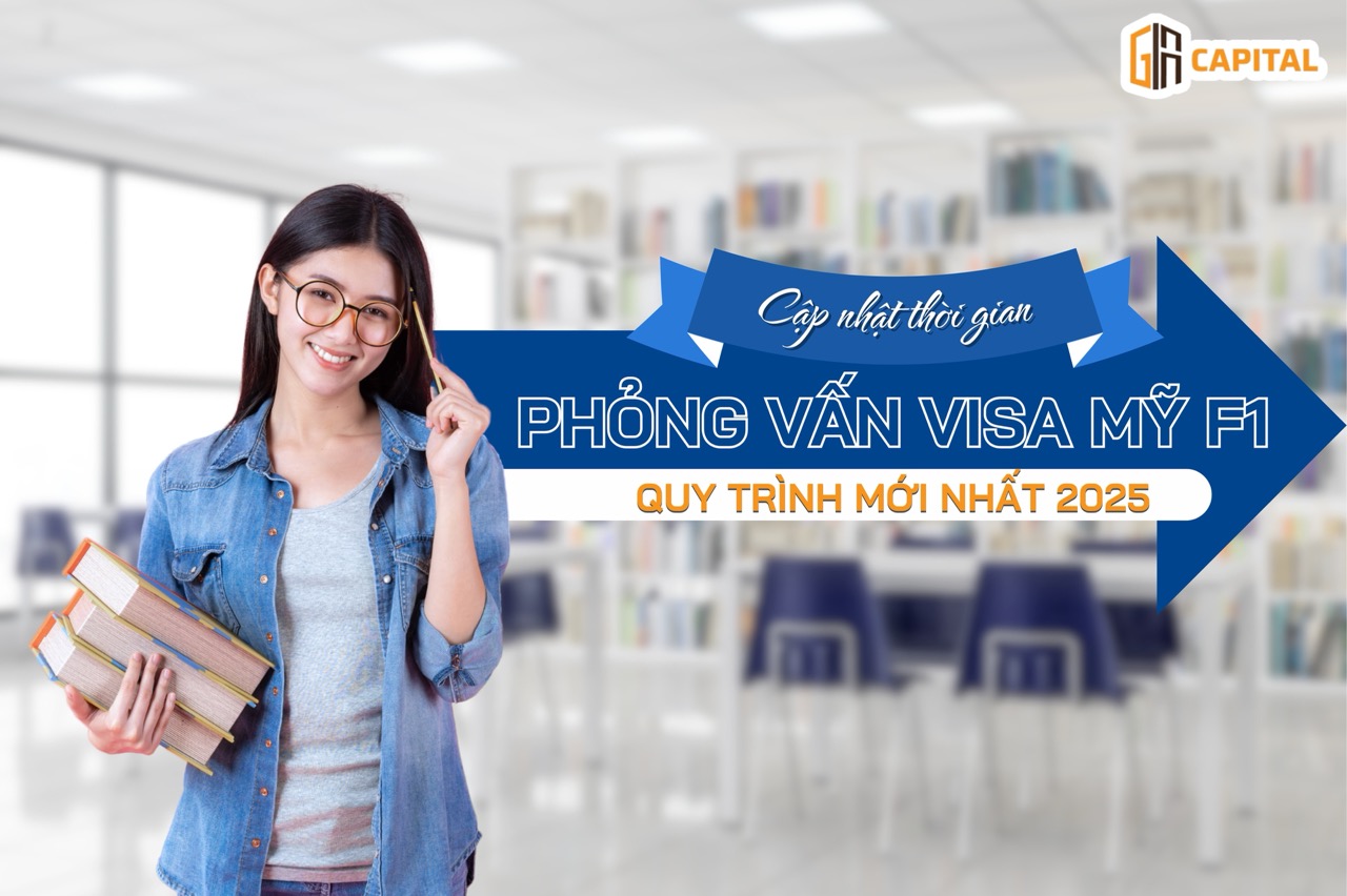 Lịch phỏng vấn Visa Mỹ F1: Cập nhật thời gian & quy trình mới nhất 2025
