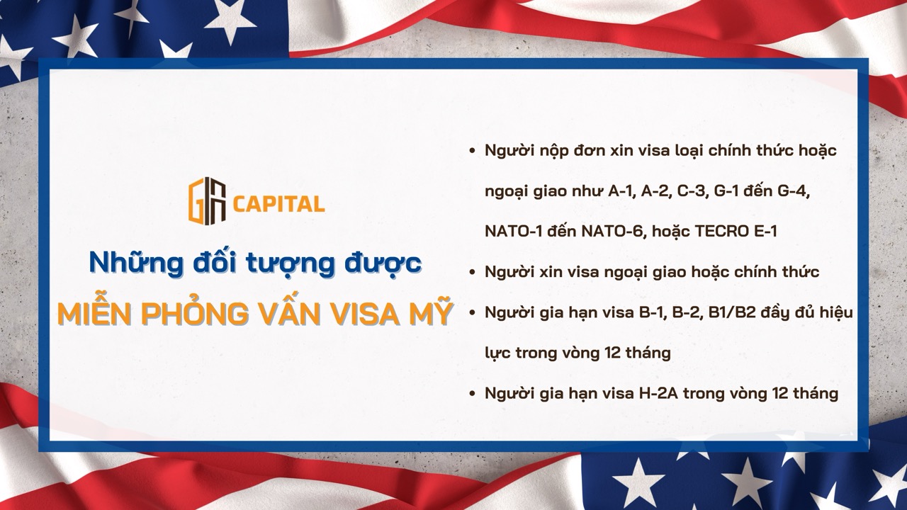 Những đối tượng được miễn phỏng vấn visa Mỹ