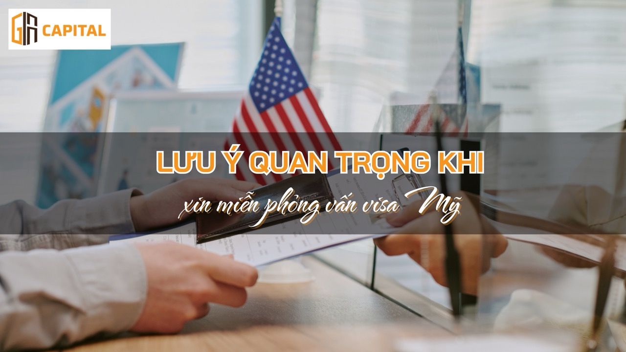 Lưu ý quan trọng khi xin miễn phỏng vấn visa Mỹ