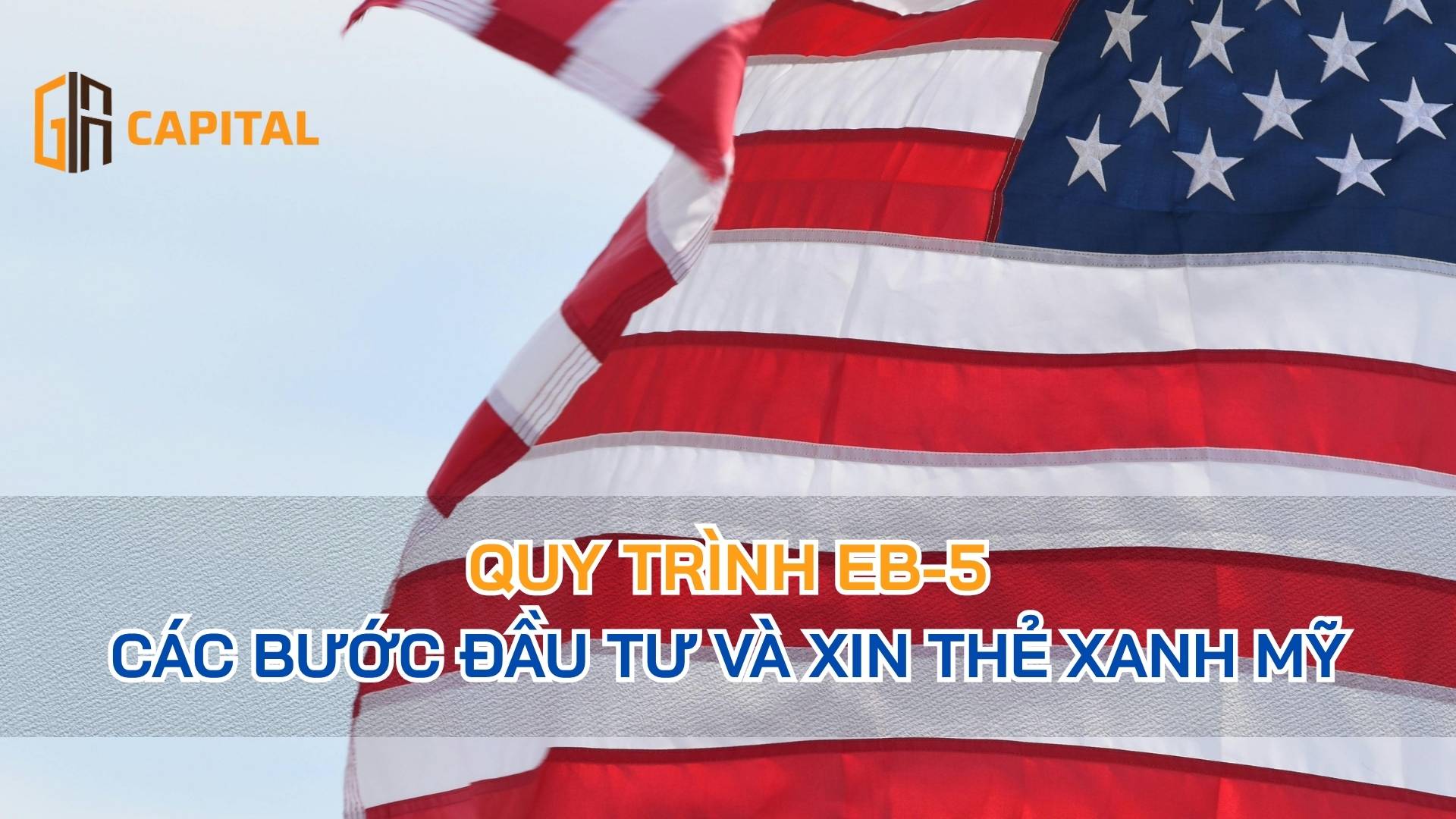 Quy Trình EB-5: Các Bước Đầu Tư Và Xin Thẻ Xanh Mỹ