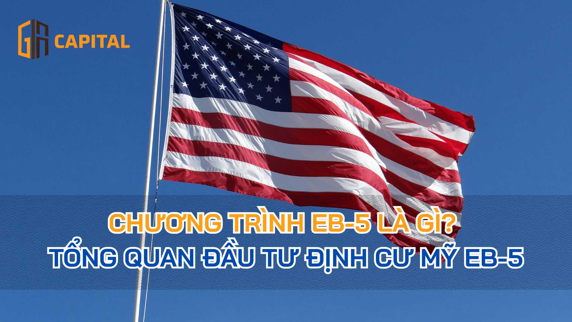 Chương Trình EB-5 Là Gì? Tổng Quan Đầu Tư Định Cư Mỹ EB-5