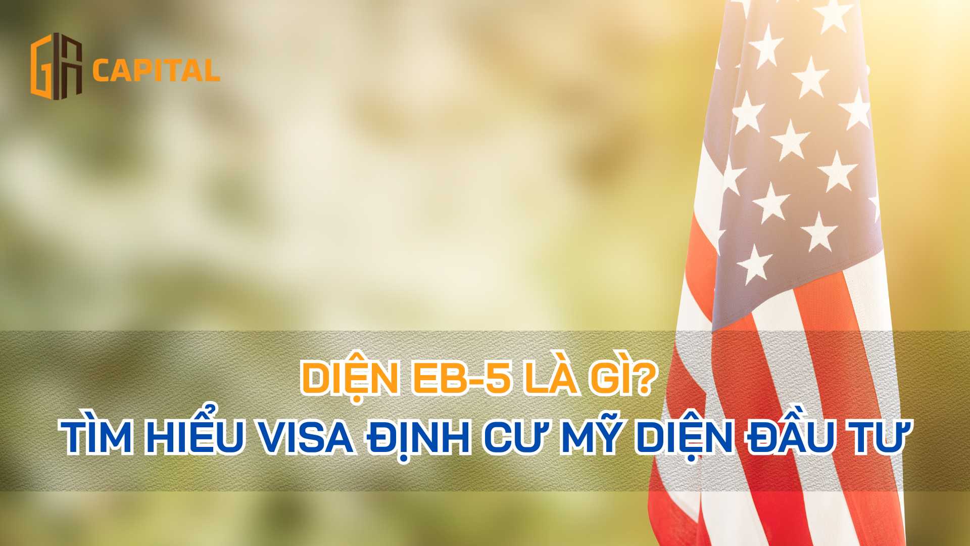Diện EB-5 Là Gì? Tìm Hiểu Visa Định Cư Mỹ Diện Đầu Tư