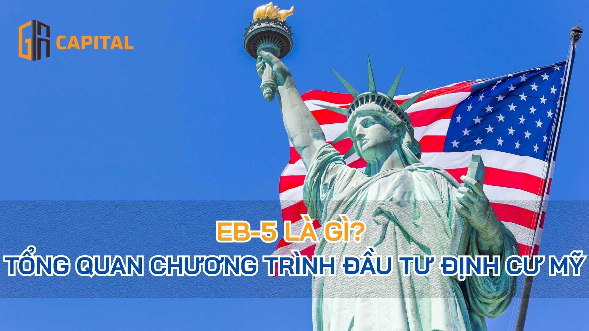 EB-5 Là Gì? Tổng Quan Chương Trình Đầu Tư Định Cư Mỹ