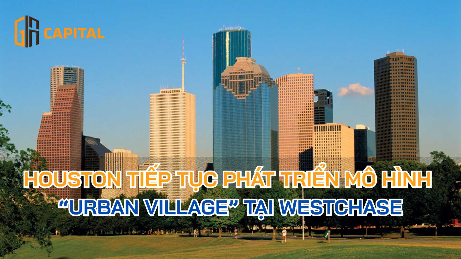 Houston Tiếp Tục Phát Triển Mô Hình “Urban Village” Tại Westchase