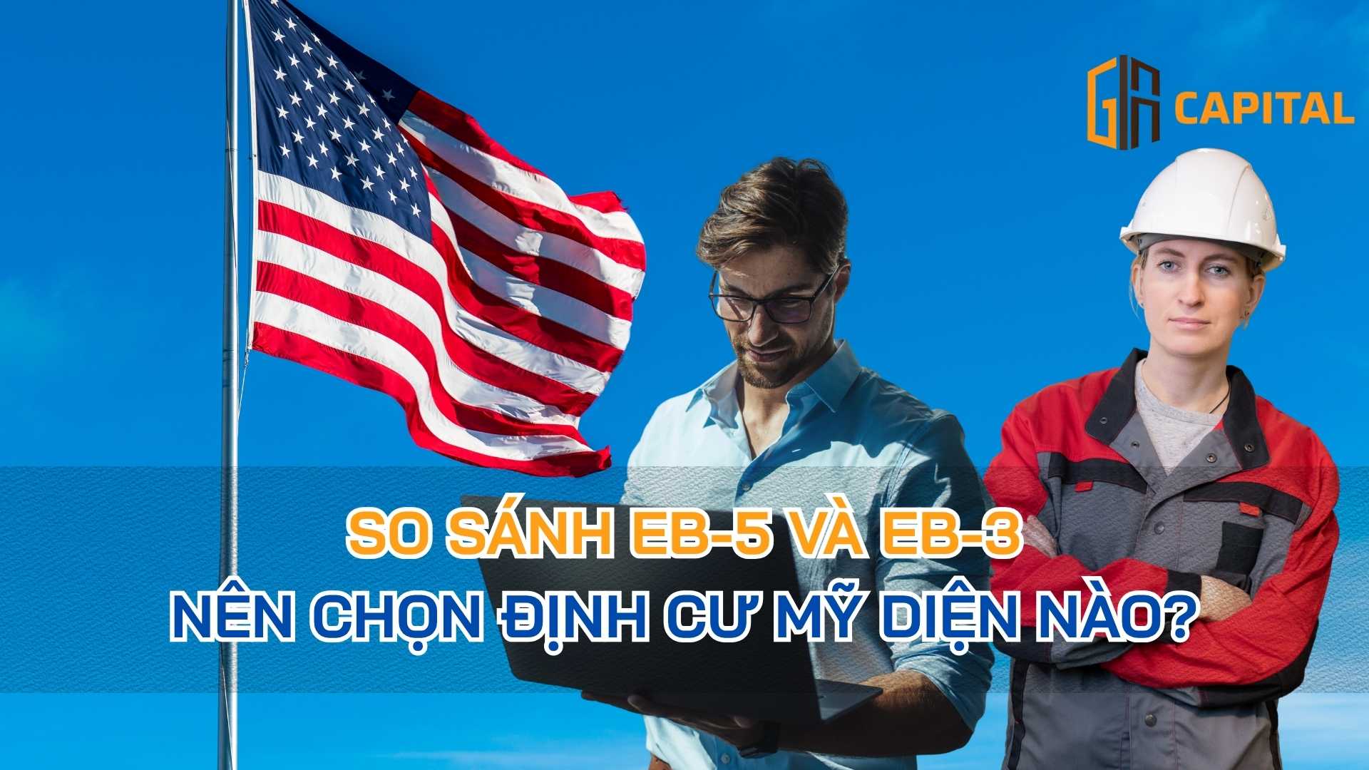 So Sánh EB-5 Và EB-3: Nên Chọn Định Cư Mỹ Diện Nào?