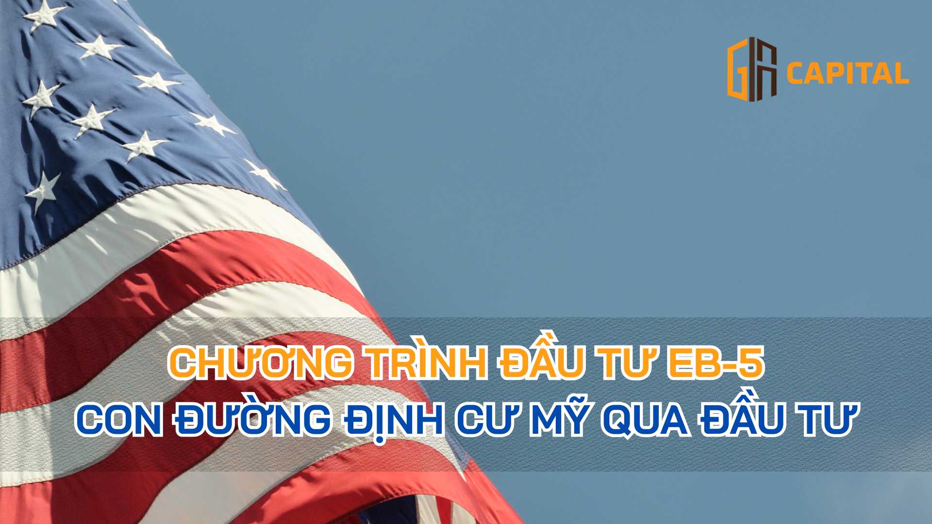 Chương Trình Đầu Tư EB-5 – Con Đường Định Cư Mỹ Qua Đầu Tư