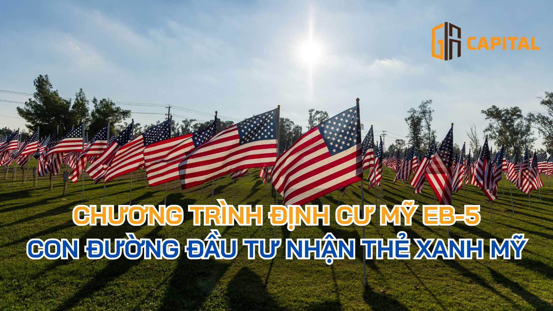 Chương Trình Định Cư Mỹ EB-5 – Con Đường Đầu Tư Nhận Thẻ Xanh Mỹ