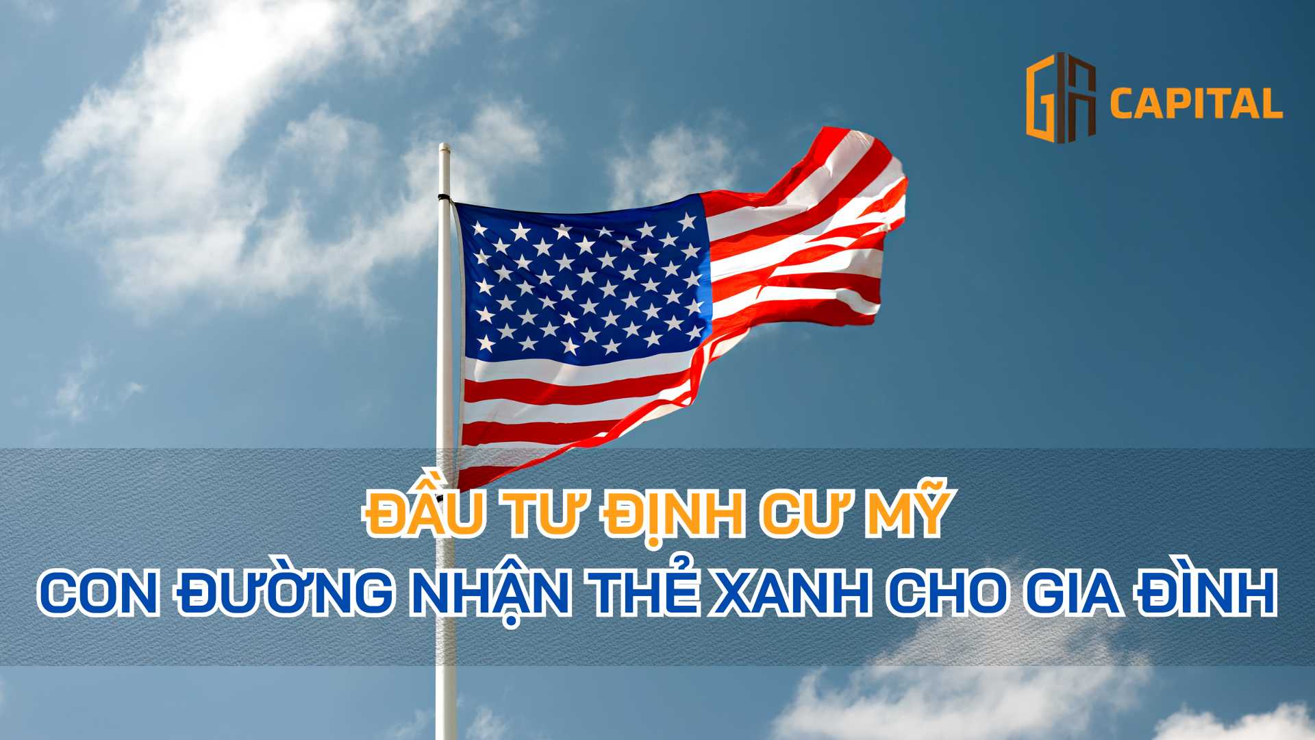 Đầu Tư Định Cư Mỹ – Con Đường Nhận Thẻ Xanh Cho Gia Đình