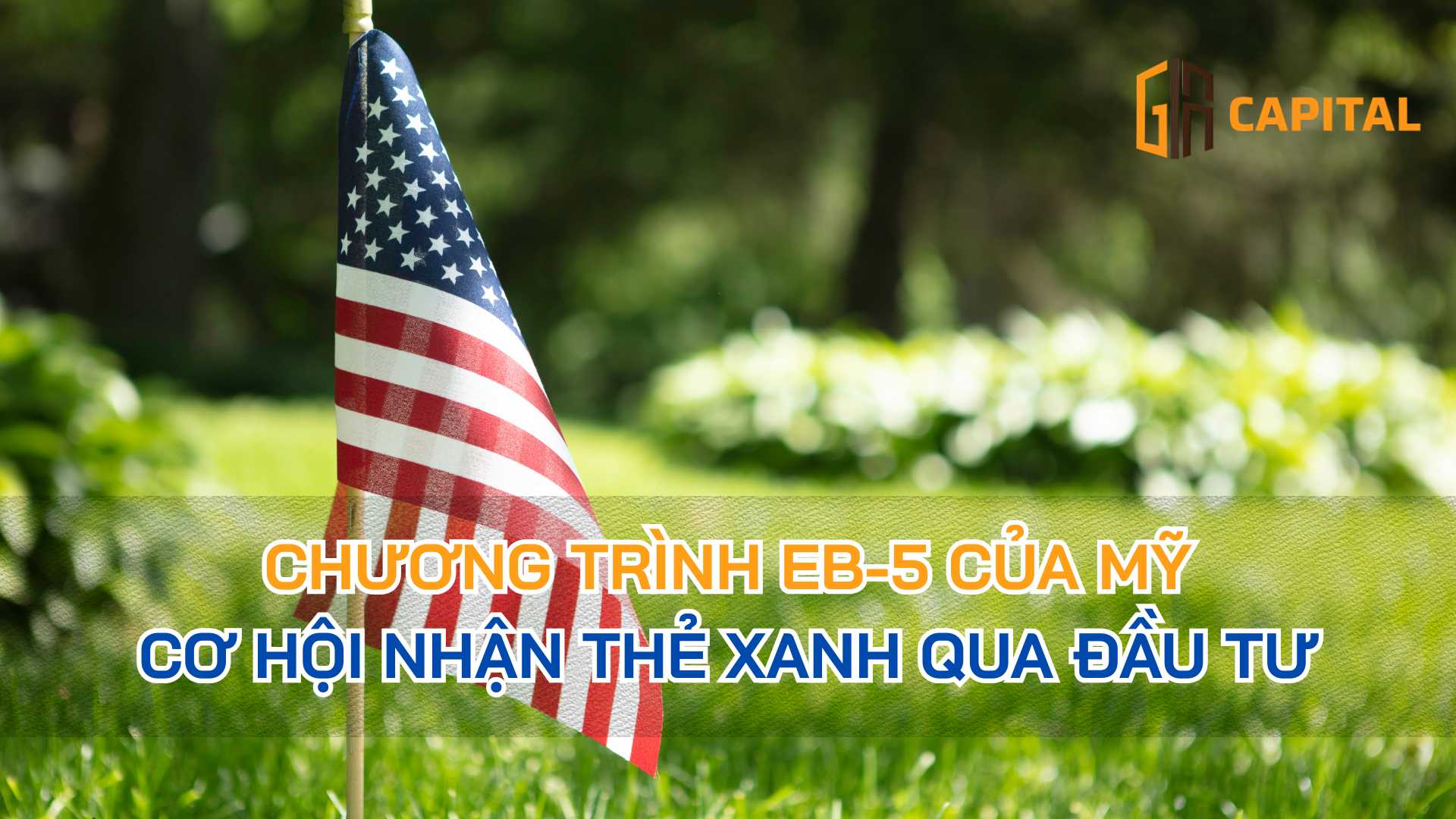 Chương Trình EB-5 Của Mỹ – Cơ Hội Nhận Thẻ Xanh Qua Đầu Tư