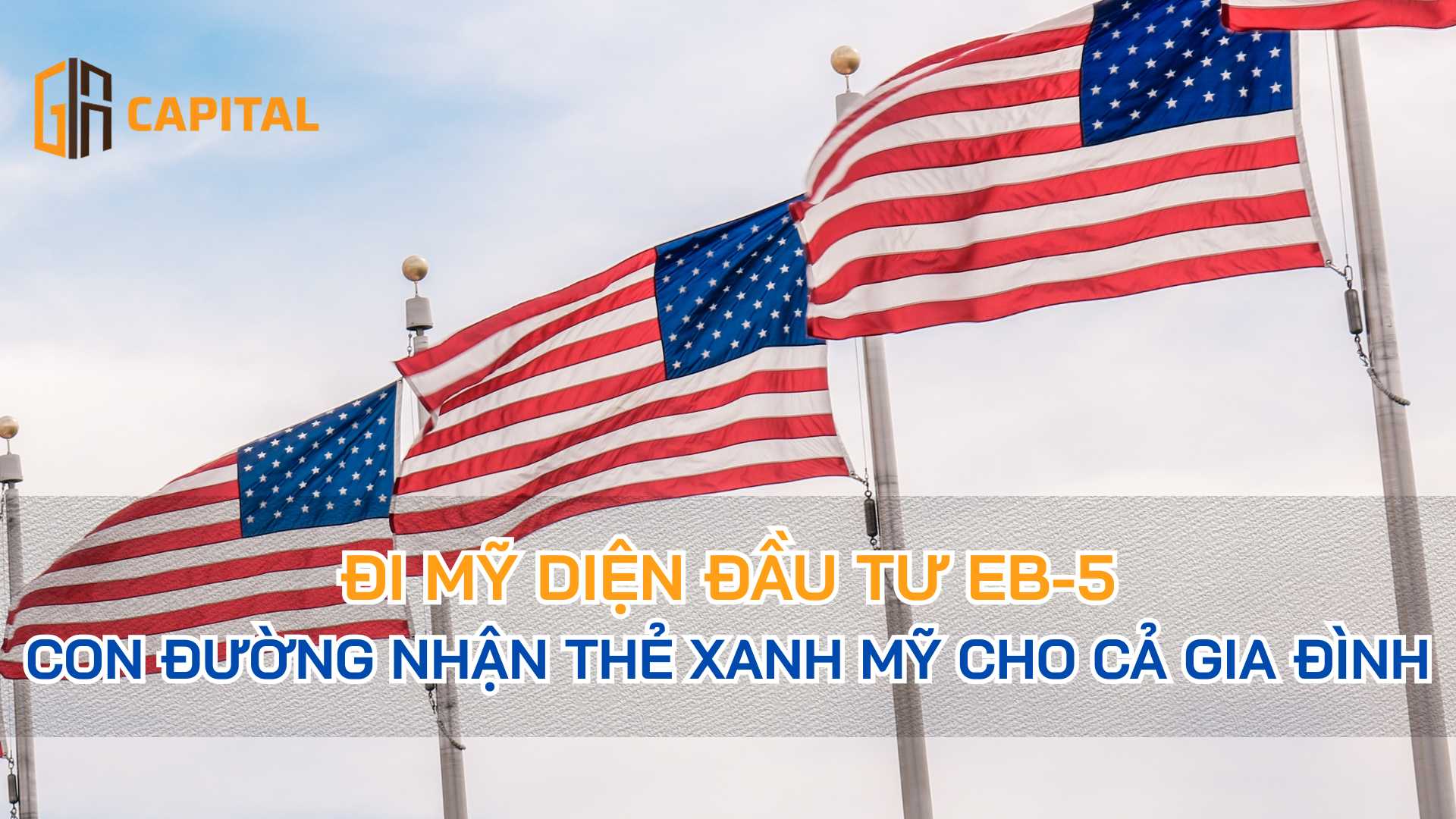 Đi Mỹ Diện Đầu Tư EB-5 – Con Đường Nhận Thẻ Xanh Mỹ Cho Cả Gia Đình
